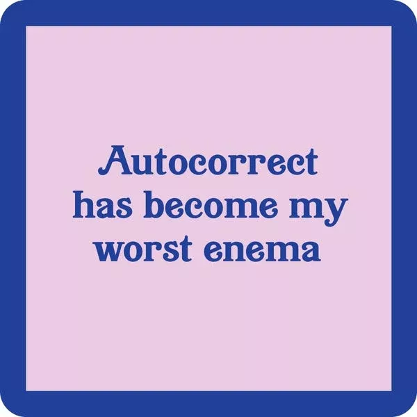 Drinks on Me - Autocorrect Coaster