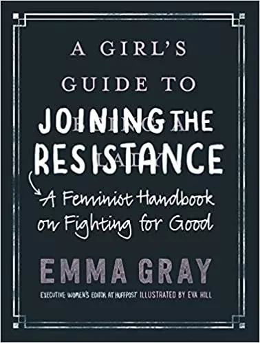 A Girl's Guide to Joining the Resistance by Emma Gray