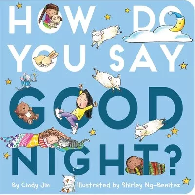 How Do You Say Good Night? by Cindy Jin