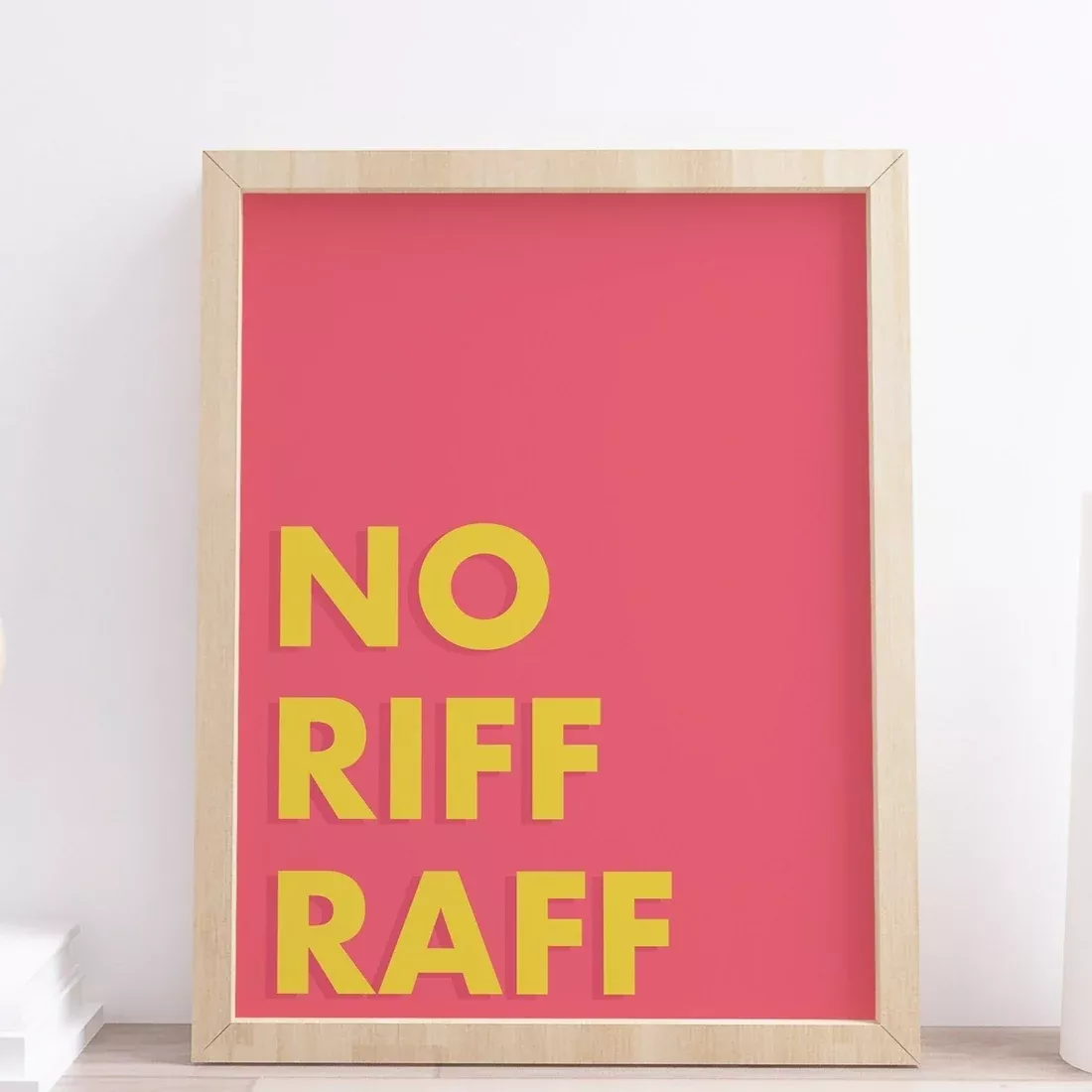 No Riff Raff Print