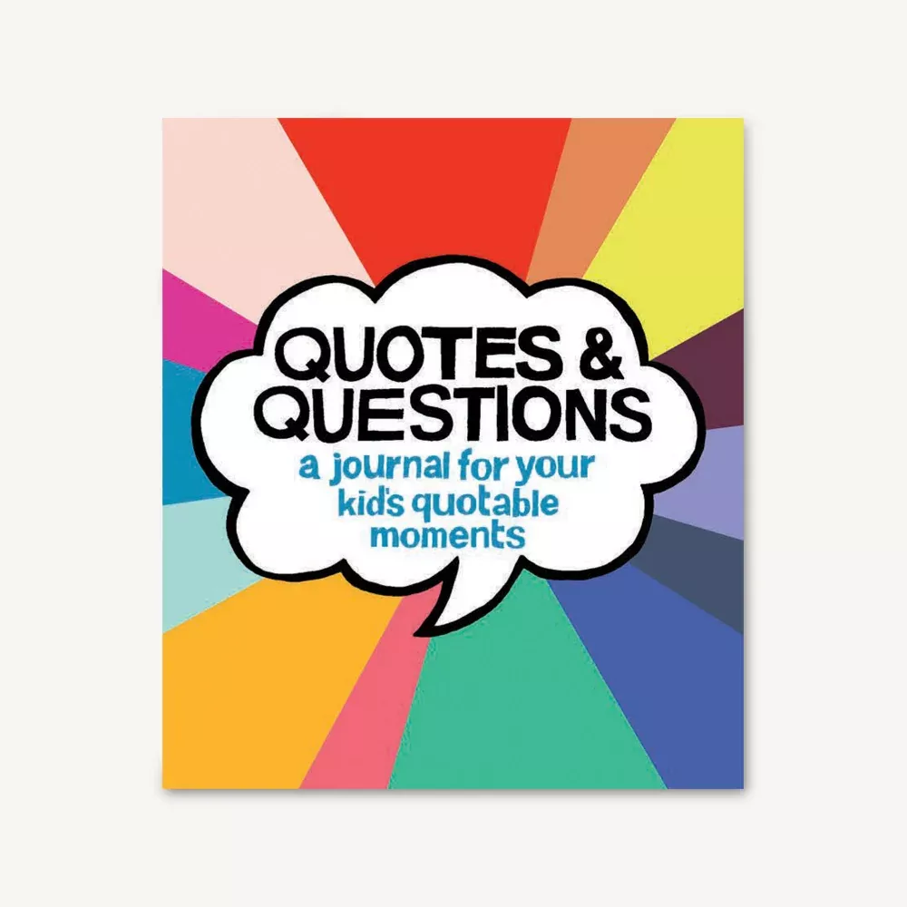Quotes & Questions: A Journal For Your Kid's Quotable Moments by Kate Pocrass